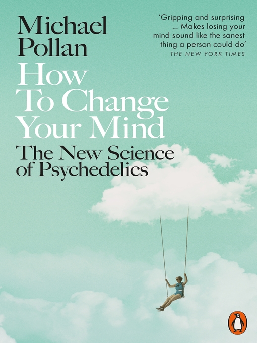 Title details for How to Change Your Mind by Michael Pollan - Available